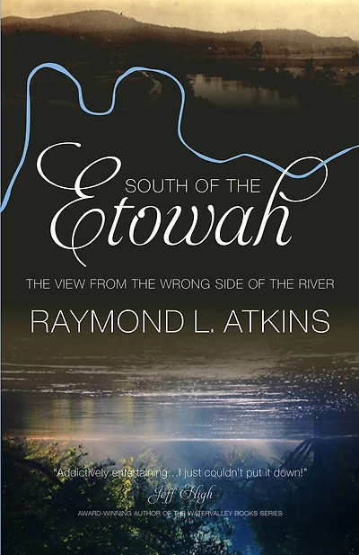 South of the Etowah: View from Wrong Side River