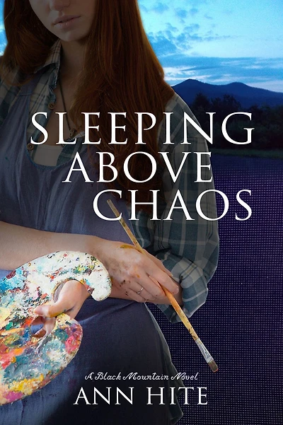 Sleeping Above Chaos: A Black Mountain Novel