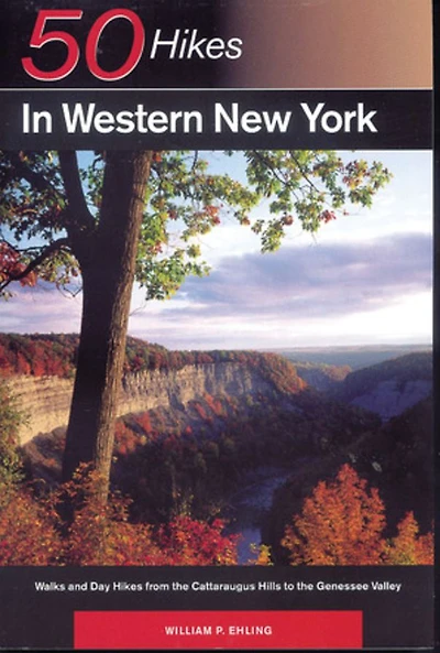 Explorer's Guide 50 Hikes in Western New York: Walks and Day Hikes from the Cattaraugus Hills to the Genessee Valley