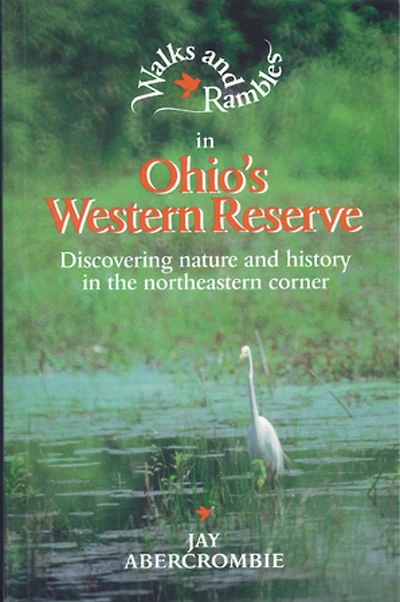 Walks and Rambles in Ohio's Western Reserve: Discovering Nature and History in the Northeastern Corner