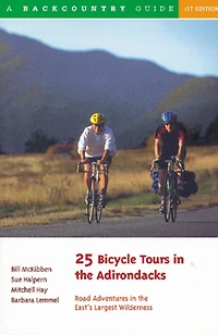 25 Bicycle Tours in the Adirondacks: Road Adventures in the East's Largest Wilderness