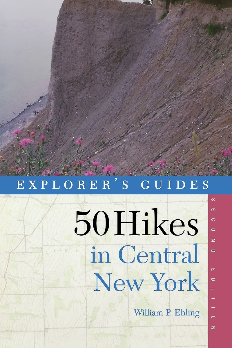 Explorer's Guide 50 Hikes in Central New York: Hikes and Backpacking Trips from the Western Adirondacks to the Finger Lakes