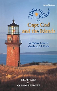 Walks and Rambles on Cape Cod and the Islands: A Nature Lover's Guide to 35 Trails