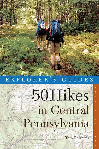 50 Hikes in Central Pennsylvania: From the Great Valley to the Allegheny Plateau