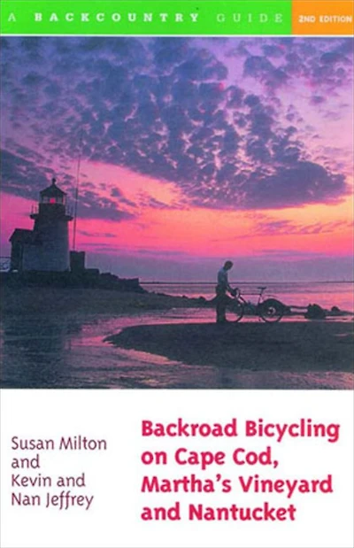 Backroad Bicycling on Cape Cod, Martha's Vineyard, and Nantucket: 25 Rides for Road and Mountain Bikes