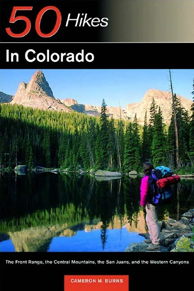 Explorer's Guide 50 Hikes in Colorado: The Front Range, the Central Mountains, the San Juan, and the Western Canyons