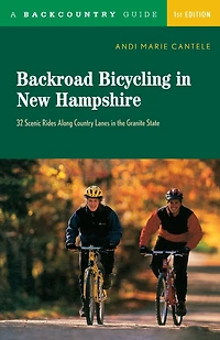 Backroad Bicycling in New Hampshire: 32 Scenic Rides Along Country Lanes in the Granite State