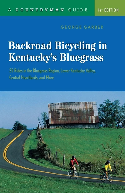 Backroad Bicycling in Kentucky's Bluegrass: 25 Rides in the Bluegrass Region Lower Kentucky Valley, Central Heartlands, and More