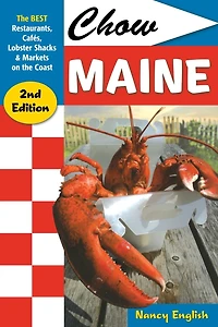Chow Maine: The Best Restaurants, Cafés, Lobster Shacks & Markets on the Coast