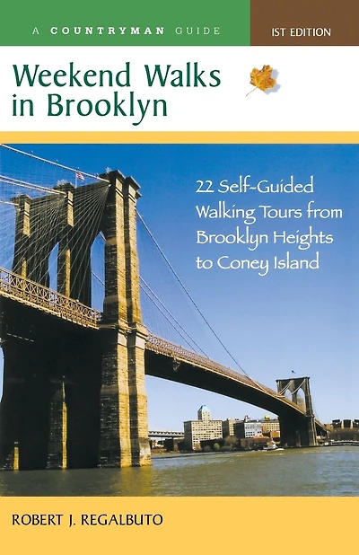 Weekend Walks in Brooklyn: 22 Self-Guided Walking Tours from Brooklyn Heights to Coney Island