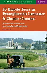 25 Bicycle Tours in Pennsylvania's Lancaster & Chester Counties