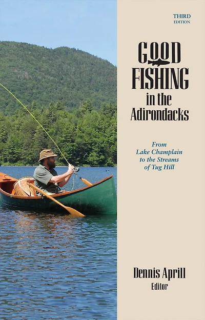Good Fishing in the Adirondacks: From Lake Champlain to the Streams of Tug Hill