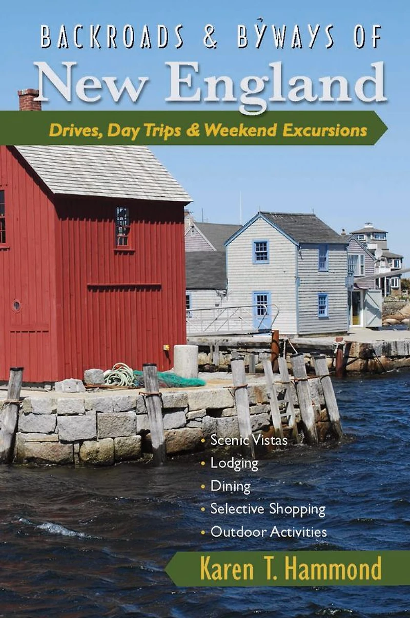 Backroads & Byways of New England: Drives, Day Trips Weekend Excursions