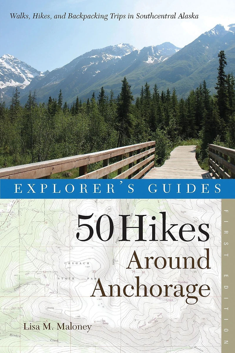 Explorer's Guide 50 Hikes Around Anchorage