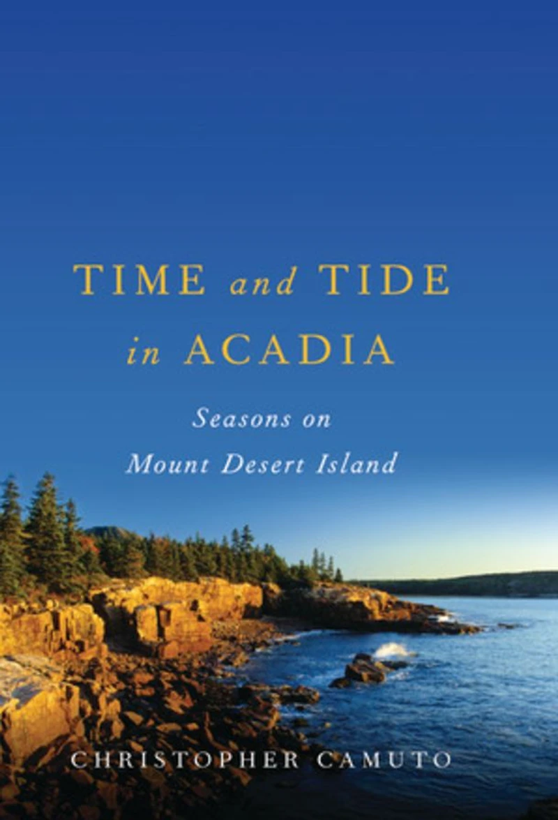 Time and Tide Acadia: Seasons on Mount Desert Island