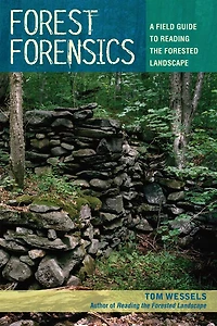 Forest Forensics: A Field Guide to Reading the Forested Landscape