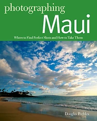 Photgraphing Maui: Where to Find Perfect Shots and How Take Them