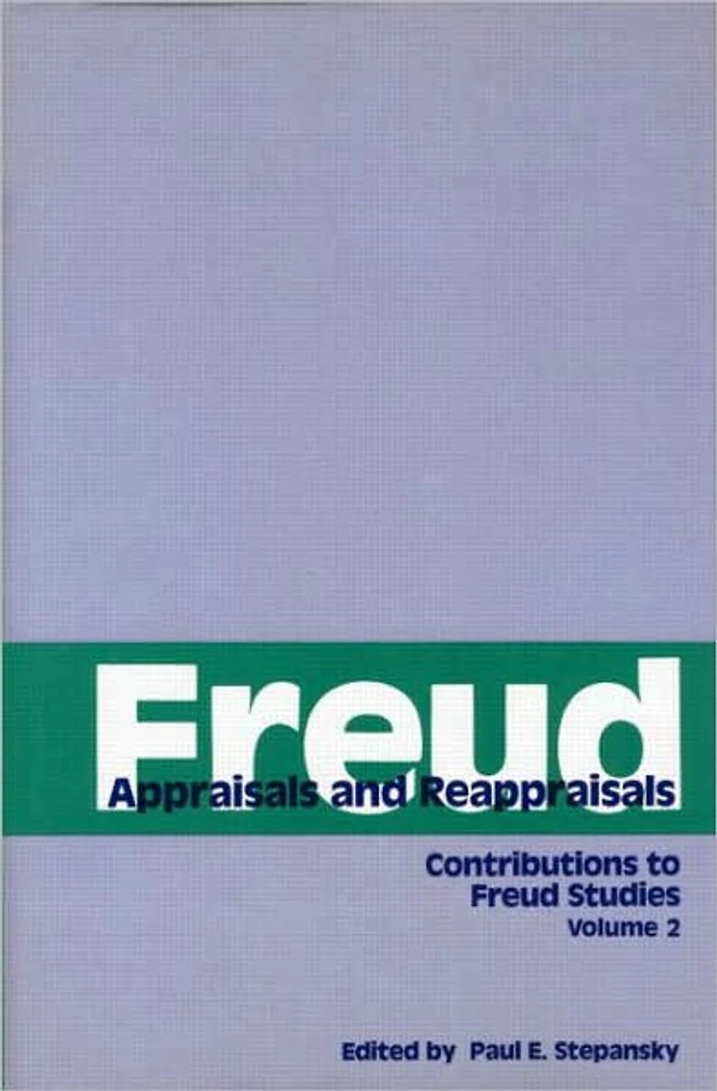 Freud, V. 2: Appraisals and Reappraisals