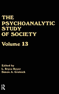 The Psychoanalytic Study of Society, V. 13: Essays Honor Weston LaBarre