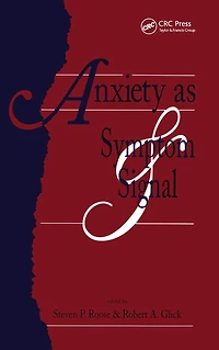 Anxiety as Symptom and Signal