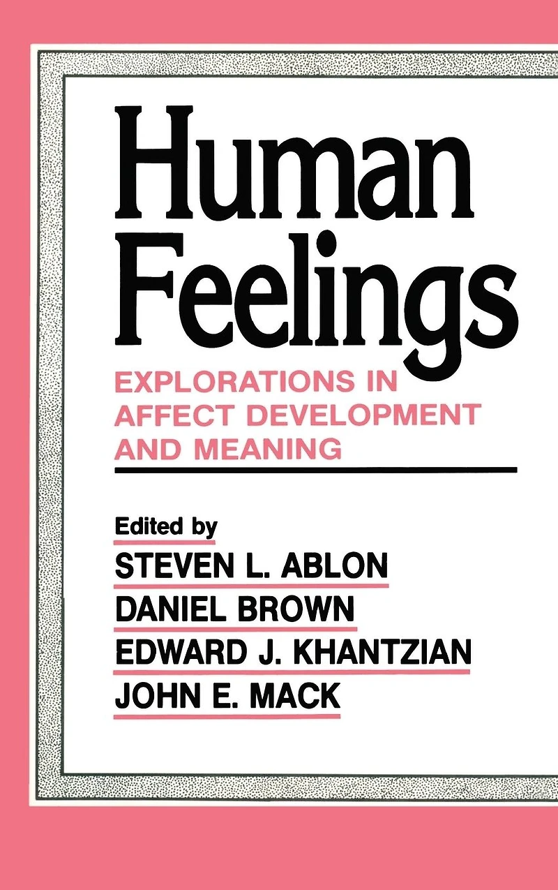Human Feelings: Explorations Affect Development and Meaning
