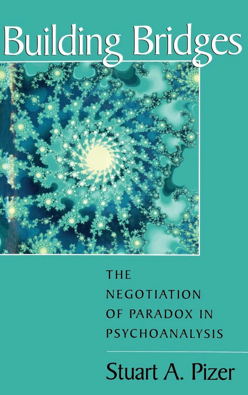 Building Bridges: The Negotiation of Paradox Psychoanalysis