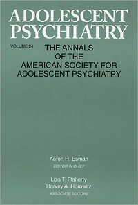 Adolescent Psychiatry, V. 24: Annals of the American Society for Psychiatry
