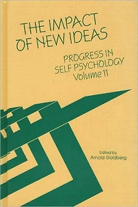 Progress Self Psychology, V. 11: The Impact of New Ideas