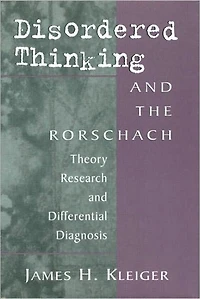 Disordered Thinking and the Rorschach: Theory, Research, Differential Diagnosis