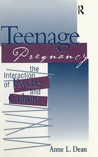 Teenage Pregnancy: The Interaction of Psyche and Culture
