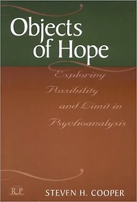 Objects of Hope: Exploring Possibility and Limit Psychoanalysis