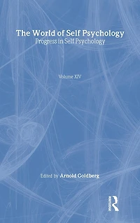 Progress Self Psychology, V. 14: The World of Psychology