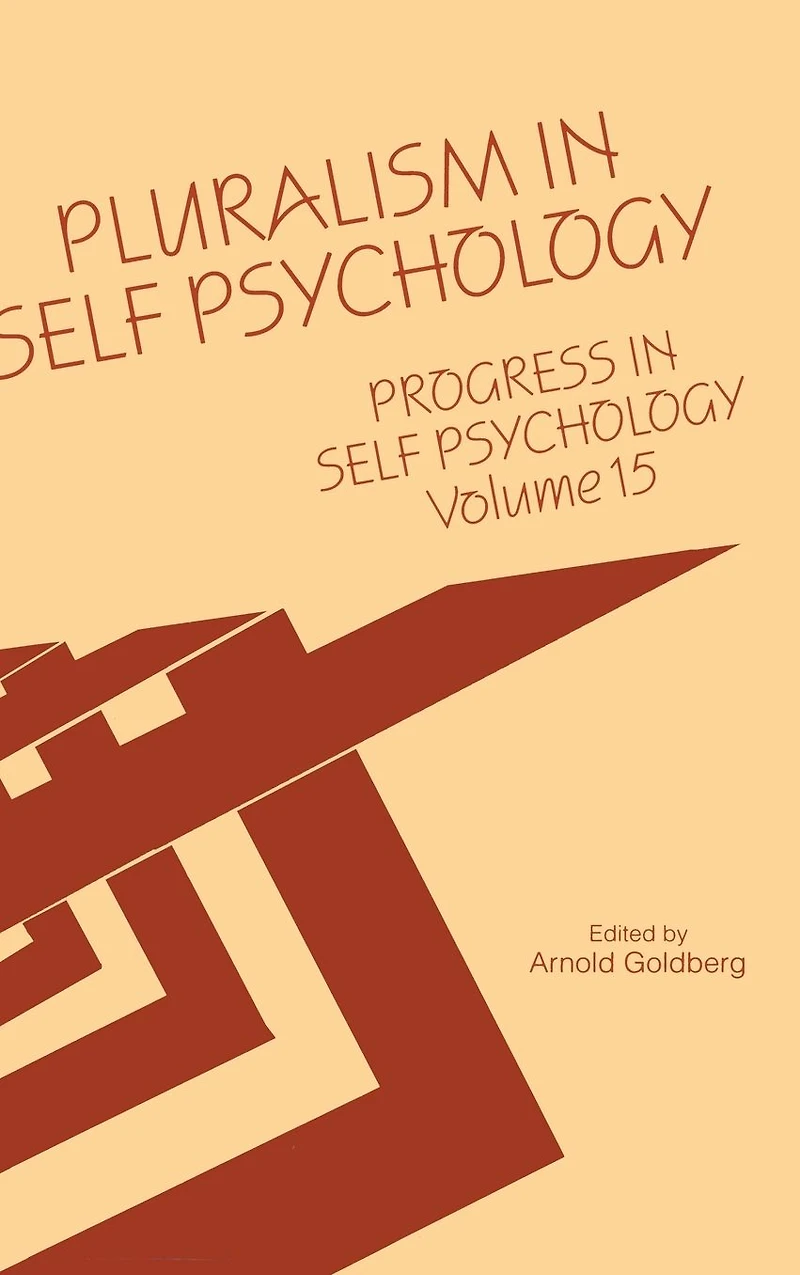 Progress Self Psychology, V. 15: Pluralism Psychology