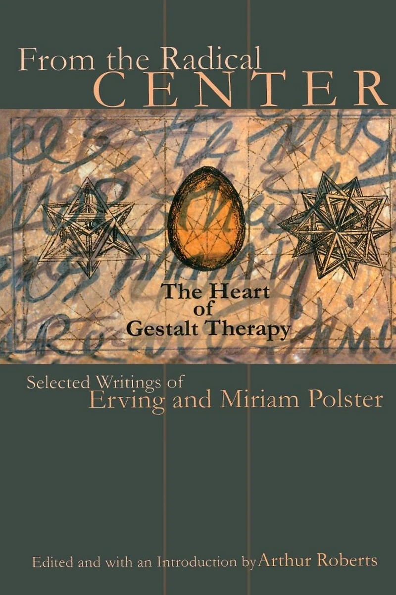 From The Radical Center: Heart of Gestalt Therapy