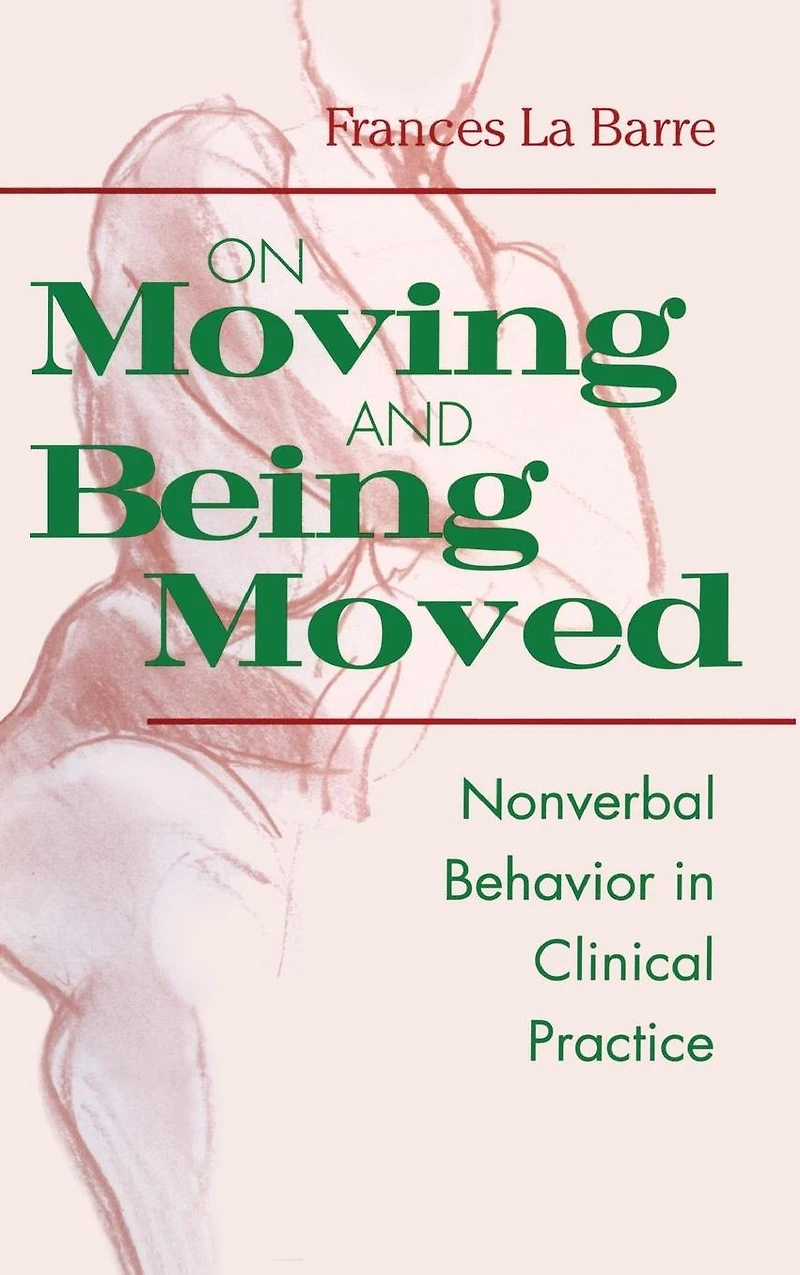 On Moving and Being Moved: Nonverbal Behavior Clinical Practice