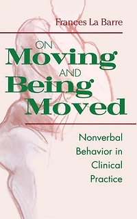 On Moving and Being Moved: Nonverbal Behavior Clinical Practice