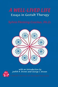 A Well-Lived Life: Essays Gestalt Therapy