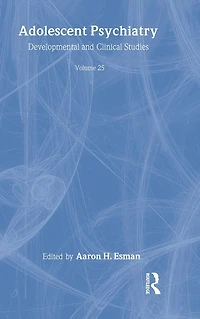 Adolescent Psychiatry, V. 25: Annals of the American Society for Psychiatry
