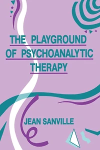 The Playground of Psychoanalytic Therapy