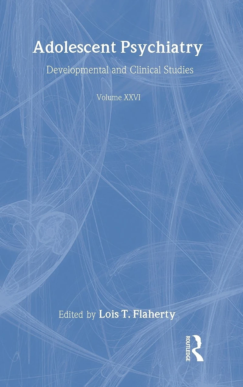Adolescent Psychiatry, V. 26: Annals of the American Society for Psychiatry