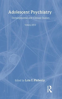 Adolescent Psychiatry, V. 26: Annals of the American Society for Psychiatry