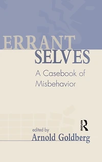 Errant Selves: A Casebook of Misbehavior