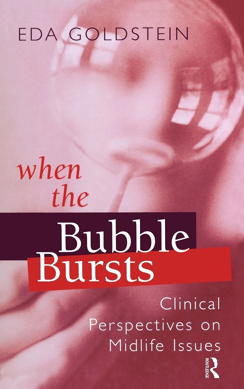 When the Bubble Bursts: Clinical Perspectives on Midlife Issues