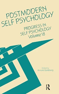 Progress Self Psychology, V. 18: Postmodern Psychology