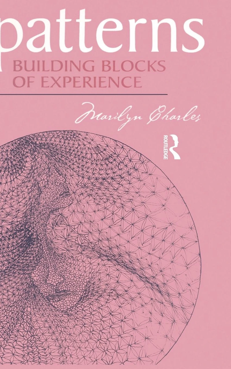 Patterns: Building Blocks of Experience