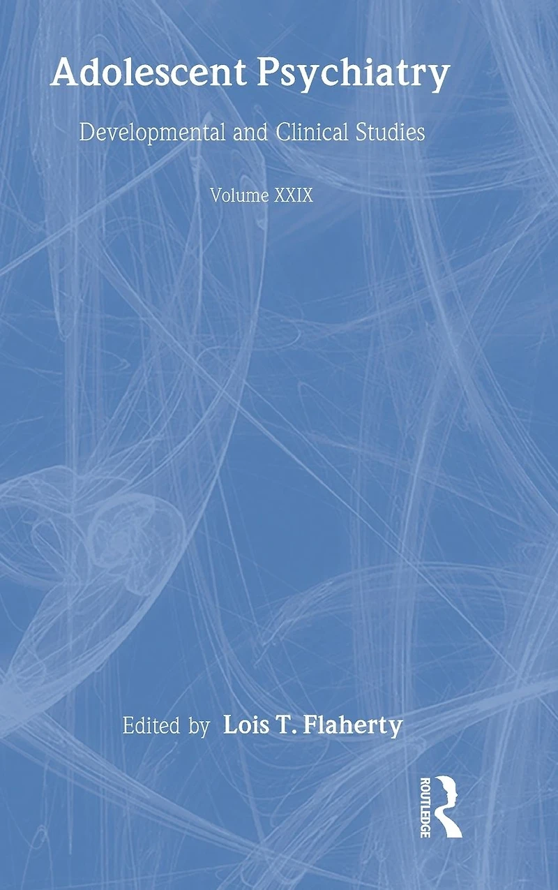 Adolescent Psychiatry, V. 29: the Annals of American Society for Psychiatry