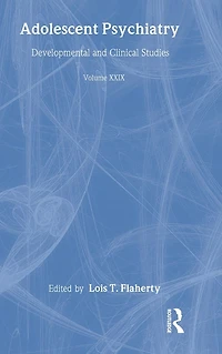 Adolescent Psychiatry, V. 29: the Annals of American Society for Psychiatry