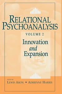 Relational Psychoanalysis, Volume 2: Innovation and Expansion