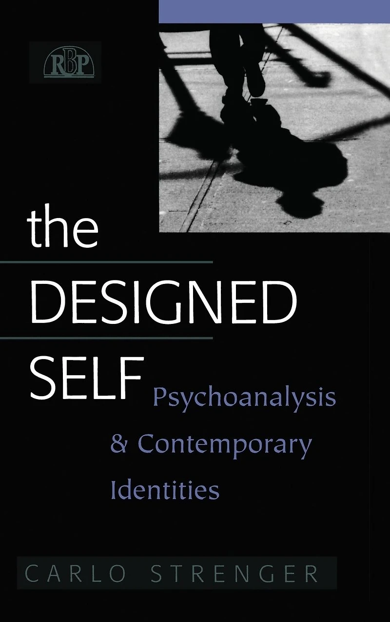 The Designed Self: Psychoanalysis and Contemporary Identities