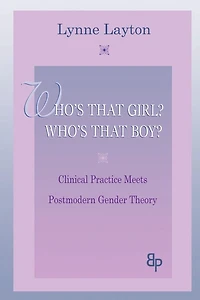 Who's That Girl? Boy?: Clinical Practice Meets Postmodern Gender Theory